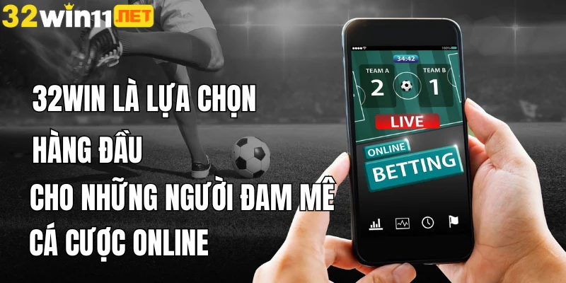 32win là lựa chọn hàng đầu cho những người đam mê cá cược online