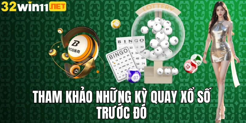 Tham khảo những kỳ quay xổ số trước đó