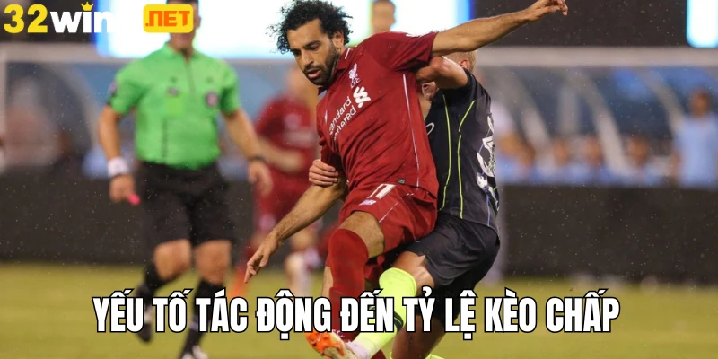 Yếu tố tác động đến tỷ lệ kèo chấp
