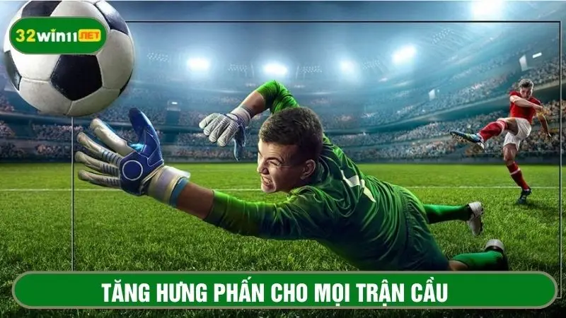 Dạng kèo đặc biệt giúp đẩy cao hưng phấn cho trận đấu 