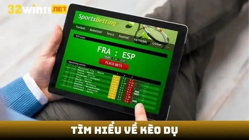 Tìm hiểu về kèo dụ