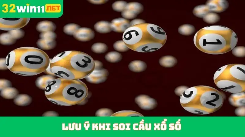 Lưu ý khi soi cầu xổ số